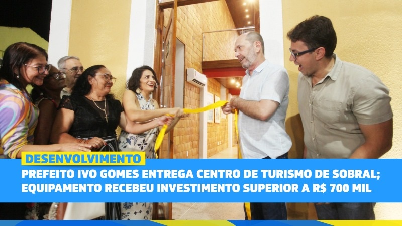 Prefeito Ivo Gomes entrega Centro de Turismo; equipamento recebeu investiment...